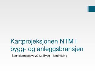 Kartprojeksjonen NTM i bygg- og anleggsbransjen