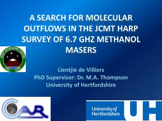 Lientjie de Villiers PhD Supervisor: Dr. M.A. Thompson University of Hertfordshire