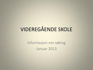 VIDEREGÅENDE SKOLE