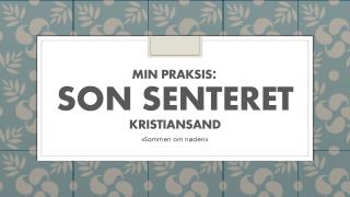 MIN Praksis : SON Senteret Kristiansand