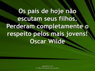 Dê aos filhos raízes. Mais tarde, asas. Provérbio Judaico