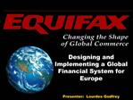 Designing and Implementing a Global Financial System for Europe Presenter: Lourdes Godfrey