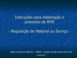 Instruções para elaboração e protocolo de RMS - Requisição de Material ou Serviço -