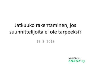 Jatkuuko rakentaminen, jos suunnittelijoita ei ole tarpeeksi?