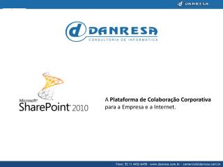 A Plataforma de Colaboração Corporativa para a Empresa e a Internet.