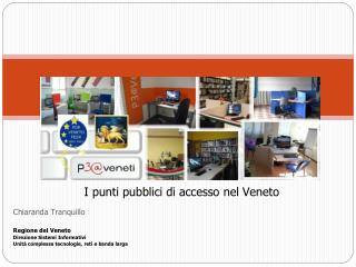 I punti pubblici di accesso nel Veneto
