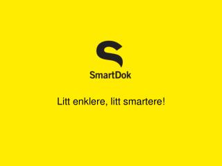 Litt enklere, litt smartere!