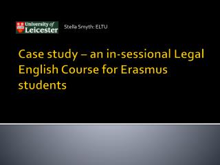 Case study – an in-sessional Legal English Course for Erasmus students