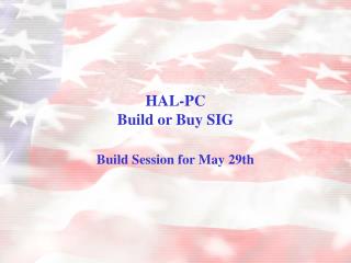 HAL-PC Build or Buy SIG