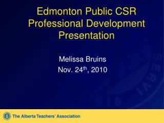 Edmonton Public CSR Professional Development Presentation