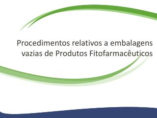 Procedimentos relativos a embalagens vazias de Produtos Fitofarmacêuticos