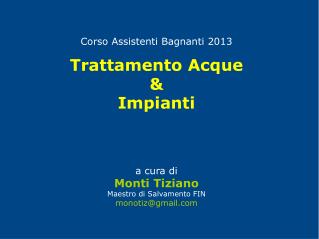 Corso Assistenti Bagnanti 2013 Trattamento Acque &amp; Impianti a cura di Monti Tiziano