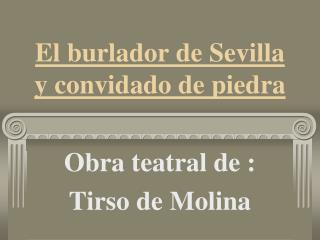 El burlador de Sevilla y convidado de piedra