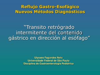 Reflujo Gastro-Esofágico Nuevos Métodos Diagnósticos