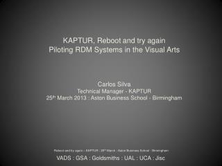 KAPTUR, Reboot and try again Piloting RDM Systems in the Visual Arts Carlos Silva