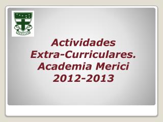 Actividades Extra-Curriculares. Academia Merici 2012-2013