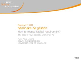 February 2 nd , 2004 Séminaire de gestion