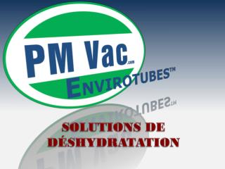 SOLUTIONS DE DÉSHYDRATATION