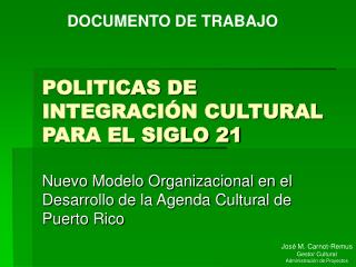 POLITICAS DE INTEGRACIÓN CULTURAL PARA EL SIGLO 21