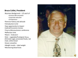 Bruce Collet, President