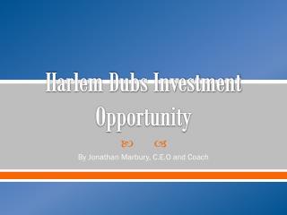 Harlem Dubs Investment Opportunity