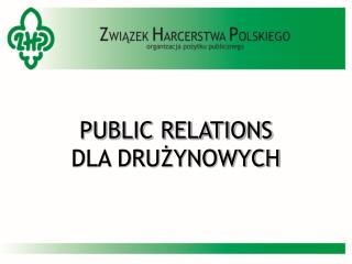 PUBLIC RELATIONS DLA DRUŻYNOWYCH