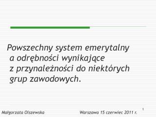 1) Ze względu na wiek. osoby urodzone przed dniem 1 stycznia 1949 r.