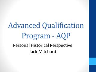 Advanced Qualification Program - AQP