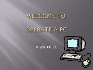 Welcome to Operate a PC