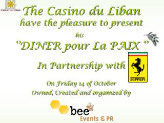 The Casino du Liban have the pleasure to present his ‘’DINER pour La PAIX ‘’ In Partnership with