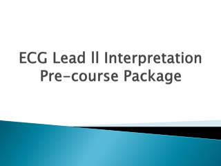 ECG Lead ll Interpretation Pre-course Package