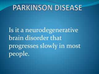 PARKINSON DISEASE