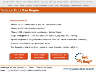 Principais Números Mais de 75.000 acessos mensais, mais de 2.500 acessos diários;