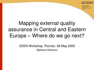 Mapping external quality assurance in Central and Eastern Europe – Where do we go next?