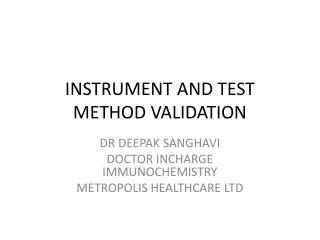 INSTRUMENT AND TEST METHOD VALIDATION