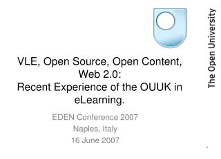 VLE, Open Source, Open Content, Web 2.0: Recent Experience of the OUUK in eLearning.
