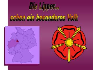 Die Lipper... schon ein besonderes Volk