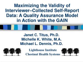 Janet C. Titus, Ph.D. Michelle K. White, M.A. Michael L. Dennis, Ph.D.
