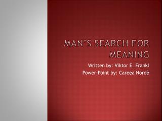 Man’s search for meaning