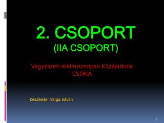 2. CSOPORT (iIa CSOPORT)