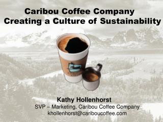 Caribou Coffee Company Creating a Culture of Sustainability