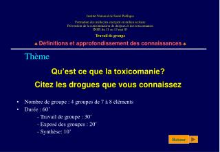 Thème Qu’est ce que la toxicomanie? Citez les drogues que vous connaissez