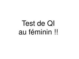 Test de QI au féminin !!