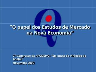 “O papel dos Estudos de Mercado na Nova Economia”