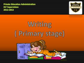 Writing ( Primary stage)