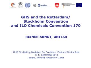 GHS and the Rotterdam/ Stockholm Convention and ILO Chemicals Convention 170