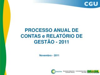 PROCESSO ANUAL DE CONTAS e RELATÓRIO DE GESTÃO - 2011