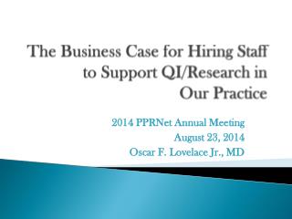 The Business Case for Hiring Staff to Support QI/Research in Our Practice