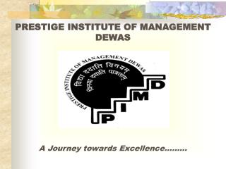 PRESTIGE INSTITUTE OF MANAGEMENT DEWAS