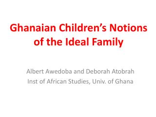 Ghanaian Children’s Notions of the Ideal Family